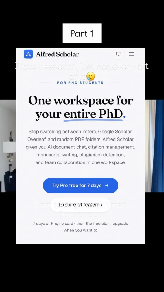A phone-shaped screen recording of the Alfred Scholar page headed "One workspace for your entire PhD", with a hand-lettered "Part 1" card above it